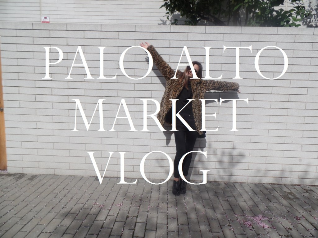 PALOALTO MARKET VLOG